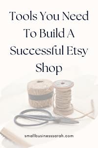 Tools You Need To Build A Successful Etsy Shop